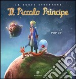 Il Piccolo Principe. Libro pop-up. Ediz. illustrata libro