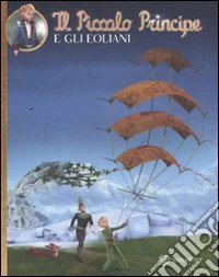 Il Piccolo Principe e gli Eoliani. Ediz. illustrata
