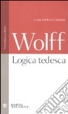 Logica tedesca. Testo tedesco a fronte libro