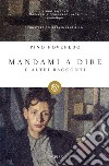 Mandami a dire e altri racconti libro di Roveredo Pino