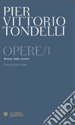 Opere. Romanzi, teatro, racconti. Vol. 1 libro