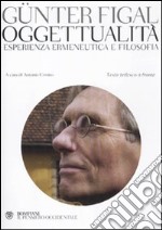 Oggettualità, esperienza ermeneutica e filosofia. Testo tedesco a fronte libro