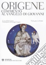 Commento al Vangelo di Giovanni. Testo greco a fronte libro