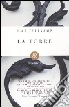 La torre. Storia di una moderna Atlantide libro di Tellkamp Uwe