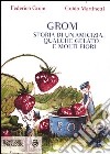 Grom. Storia di un'amicizia, qualche gelato e molti fiori libro