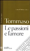 Le passioni e l'amore. Testo latino a fronte libro