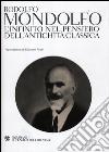 L'infinito nel pensiero dell'antichità classica libro di Mondolfo Rodolfo