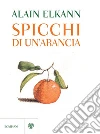 Spicchi di un'arancia libro di Elkann Alain