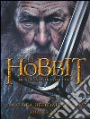 Lo Hobbit. Un viaggio inaspettato. La guida ufficiale al film. Ediz. illustrata libro di Sibley Brian