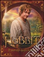 Lo Hobbit. Un viaggio inaspettato. Il mondo degli Hobbit. Ediz. illustrata