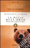 La pelle dell'orso. Dalla parte degli animali libro