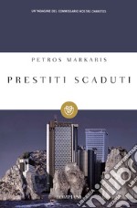 Prestiti scaduti. Un'indagine del commissario Kostas-Charitos libro