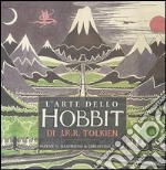 L'arte dello Hobbit di J. R. R. Tolkien. Ediz. illustrata libro