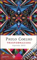 Trasformazioni. Agenda 2013 libro