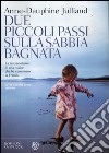 Due piccoli passi sulla sabbia bagnata libro