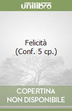 Felicità (Conf. 5 cp.) libro