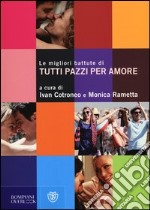 Le migliori battute di «Tutti pazzi per amore» libro