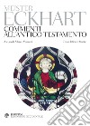 Commenti all'Antico Testamento. Testo latino a fronte libro di Eckhart Vannini M. (cur.)
