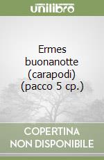 Ermes buonanotte (carapodi) (pacco 5 cp.) libro