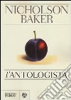 L'antologista libro di Baker Nicholson