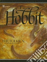 Lo Hobbit. Un viaggio inaspettato. Ediz. illustrata libro