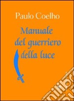 Manuale del guerriero della luce libro