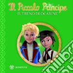 Il Piccolo Principe. Il treno di Ocarine libro