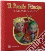 Il Piccolo Principe. Il gigante malato libro