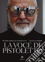 La voce di Pistoletto. Ediz. illustrata