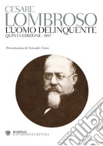 L'uomo delinquente (rist. anast. quinta edizione, Torino, 1897) libro