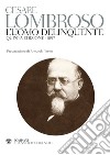 L'uomo delinquente (rist. anast. quinta edizione, Torino, 1897) libro