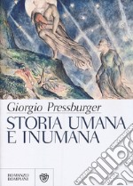 Storia umana e inumana libro