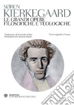 Le grandi opere filosofiche e teologiche. Testo originale a fronte libro