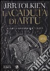 La caduta di Artù. Testo inglese a fronte libro