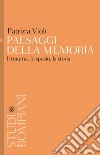 Paesaggi della memoria. Il trauma, lo spazio, la storia libro di Violi Patrizia