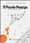 Il Piccolo Principe. Ediz. illustrata libro