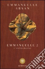 Emmanuelle 2. L'antivergine libro