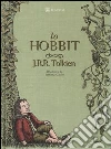 Lo Hobbit. Un viaggio inaspettato. Ediz. illustrata libro di Tolkien John R. R.