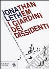 I giardini dei dissidenti libro