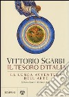 La lunga avventura dell'arte. Il tesoro d'Italia. Ediz. illustrata libro