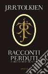 Racconti perduti libro