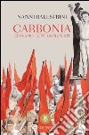 Carbonia. Eravamo tutti comunisti libro