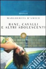 Rane, cavalli e altri adolescenti libro