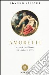 Amoretti. Testo inglese a fronte libro