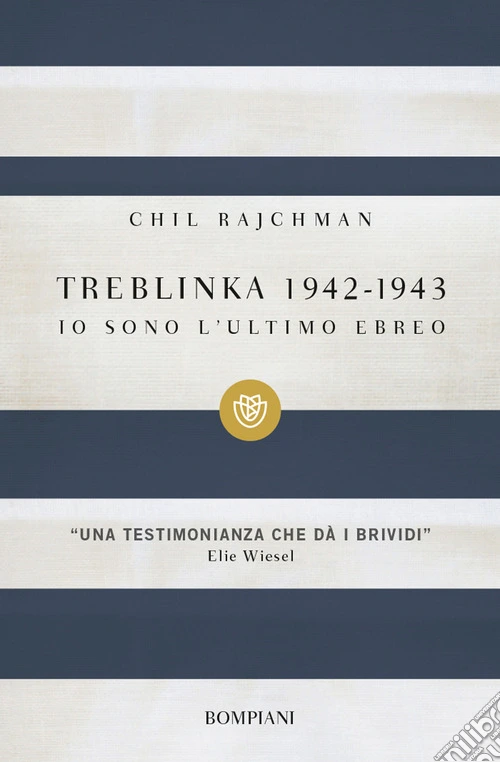 Treblinka 1942-1943. Io sono l'ultimo ebreo