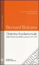 Dottrina fondamentale dalla «Dottrina della scienza». Capitoli (1-45). Testo tedesco a fronte