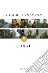 Shoah libro di Lanzmann Claude