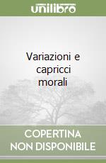 Variazioni e capricci morali libro