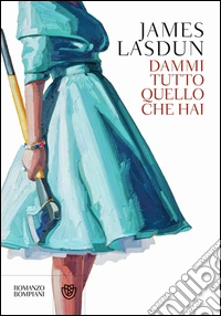 Dammi tutto quello che hai libro
