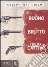 Il Buono, il Brutto e il figlio del Cattivo libro